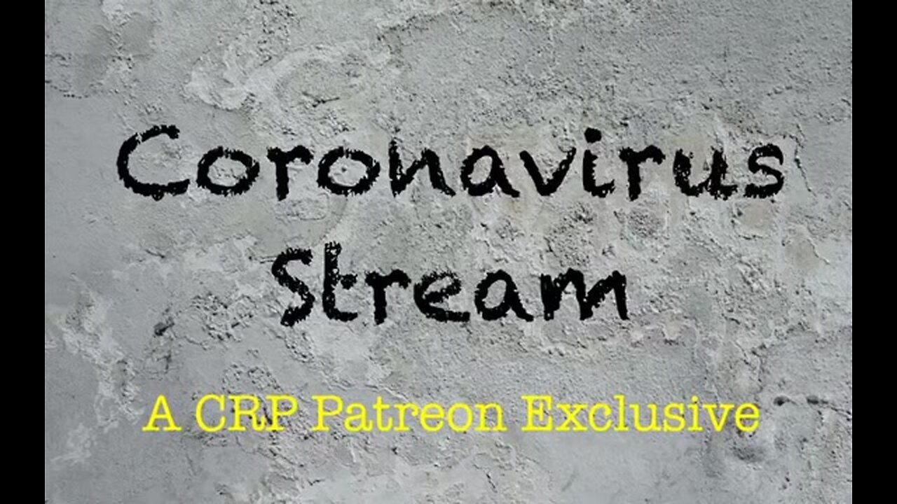 2020-0318 - CRP Patreon Exclusive: Coronavirus