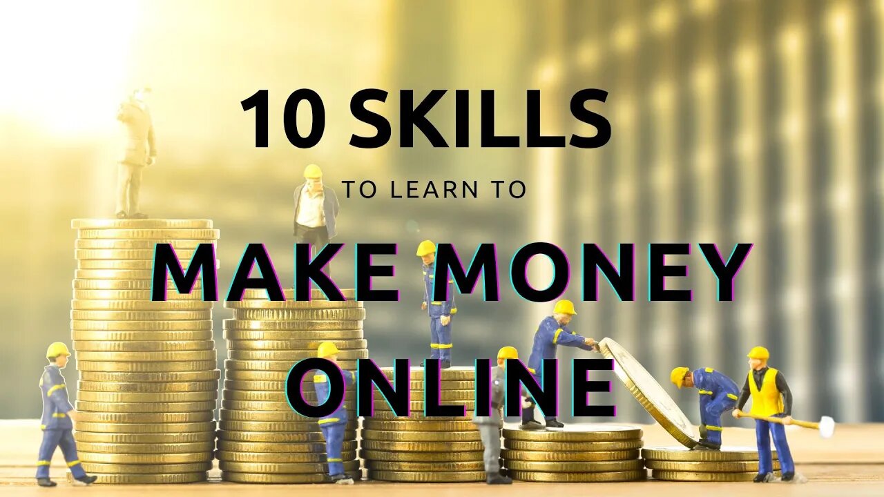 10 BEST SKILLS TO LEARN TO MAKE MONEY ONLINE [IN 2022]