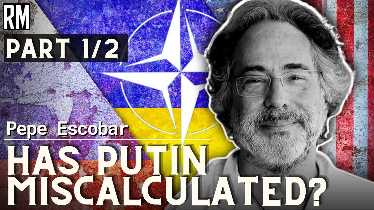 Has Putin Miscalculated? | With Pepe Escobar | Part 1/2