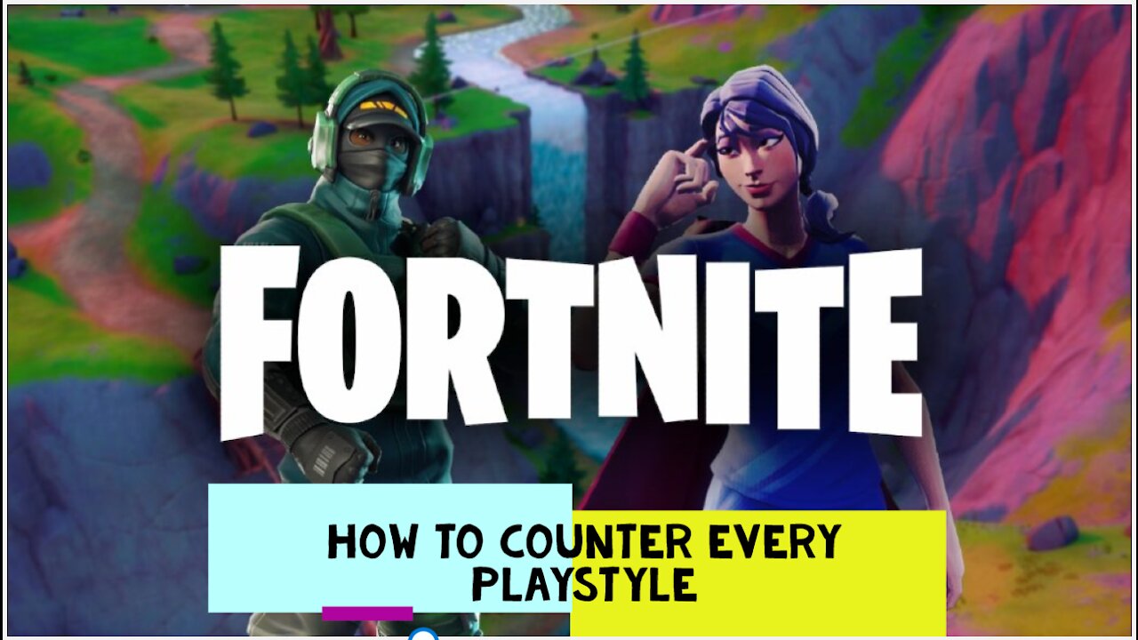 HOW TO COUNTER EVERY PLAYSTYLE IN FORTNITE?