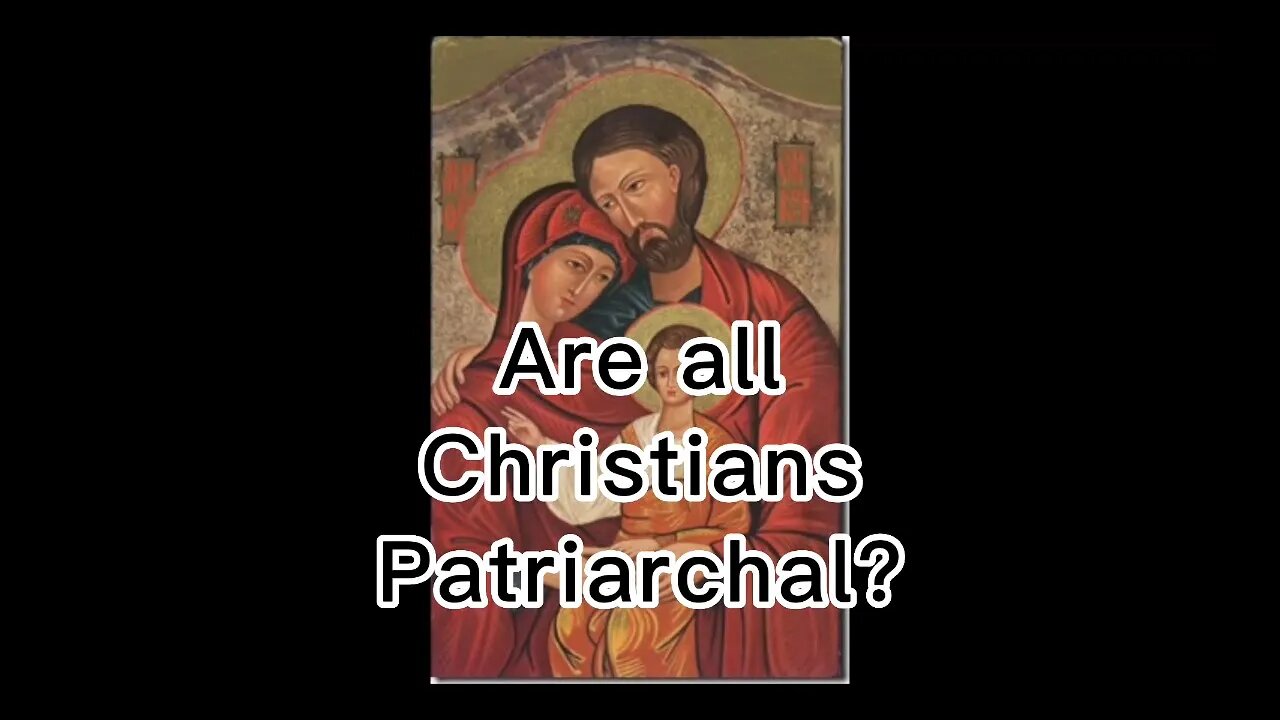 Is Christianity patriarchal?