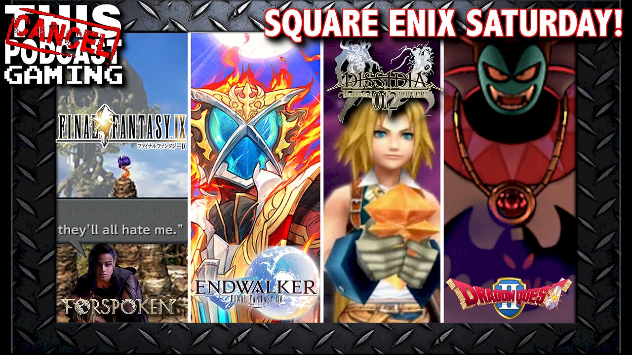 Square Enix Saturday: Final Fantasy IX, XIV, Dissidia 012, Dragon Quest II, III & Forspoken?