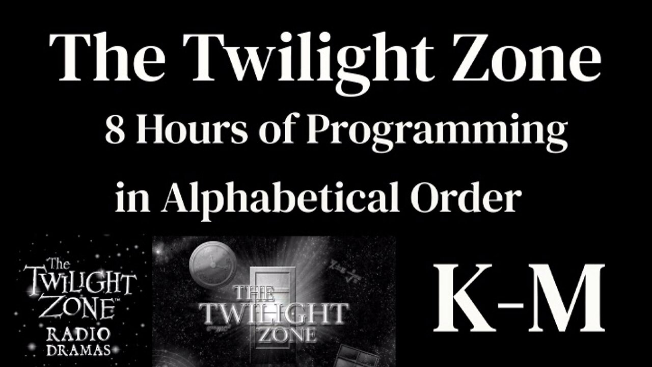 The Twilight Zone Radio Shows (K-L-M)