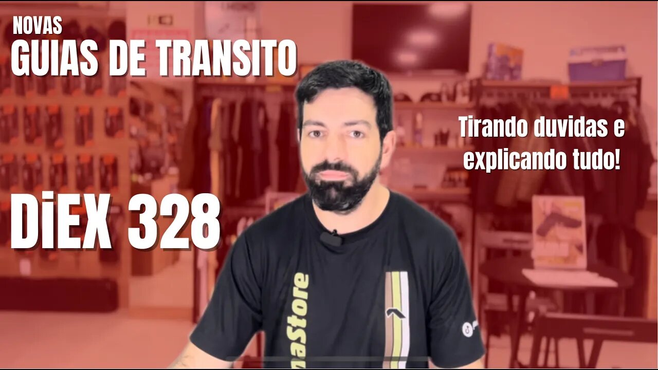 DiEX 328, Novas Guias de Transito. Tirando duvidas e explicando tudo!