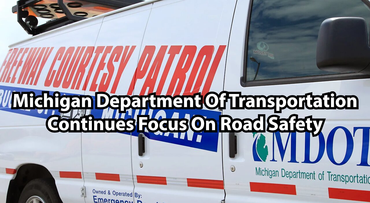 Michigan Department Of Transportation Continues Focus On Road Safety