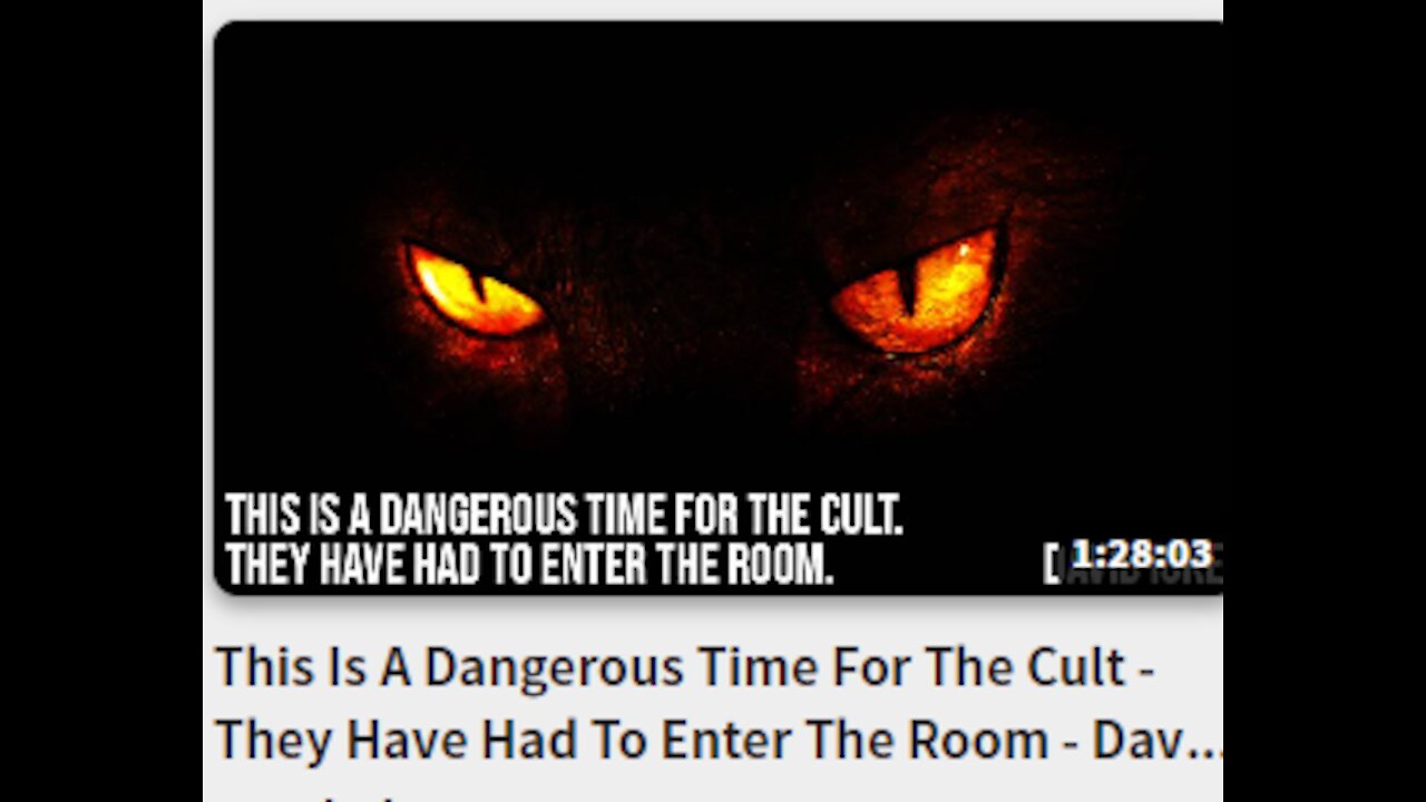 This Is A Dangerous Time For The Cult - They Have Had To Enter The Room - David Icke