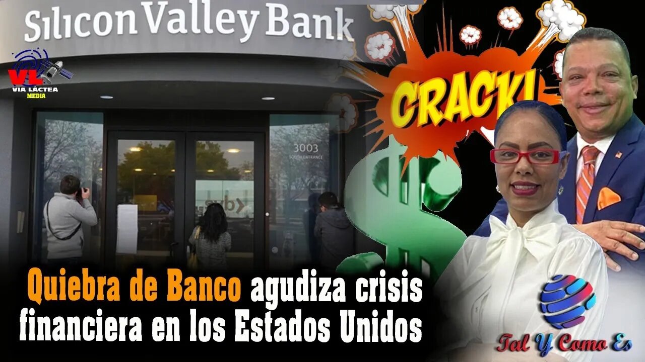 QUIEBRA DE BANCO AGUDIZA CRISIS FINANCIERA EN LOS ESTADOS UNIDOS - TAL Y COMO ES