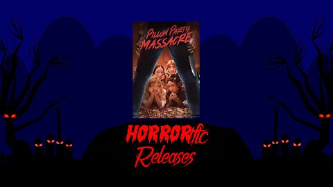 HORRORific Releases Pillow Party Massacre