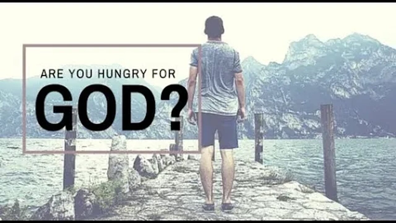 Are You Hungry for God?