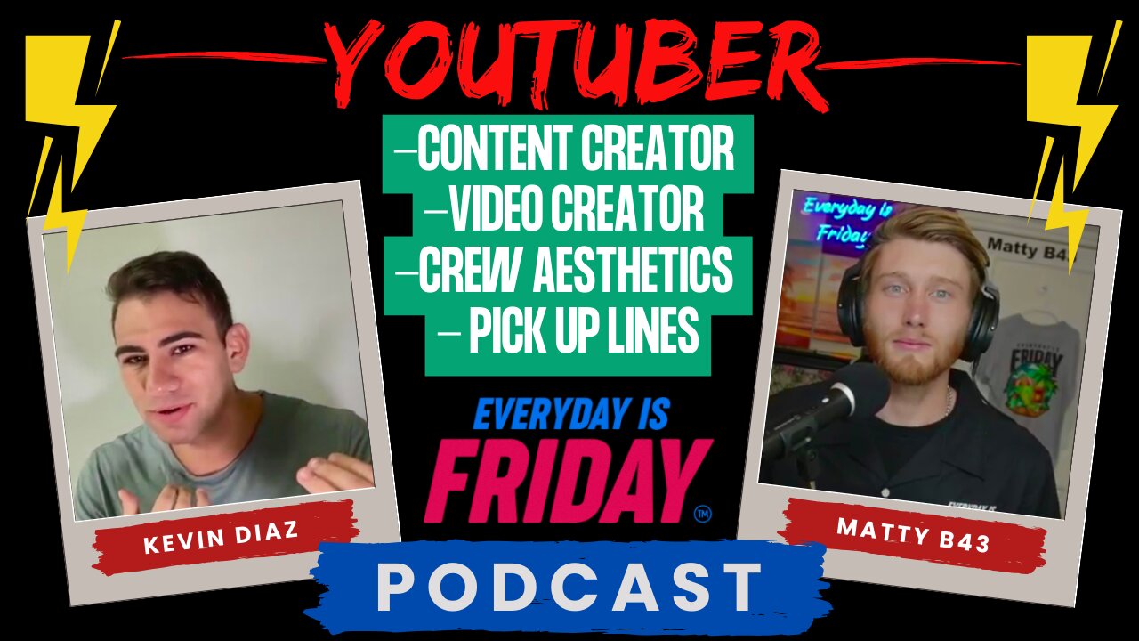 How To Approach Women & Video Creator Guest Kevin Diaz ~ Everyday Is Friday Podcast 2024 Matty B43