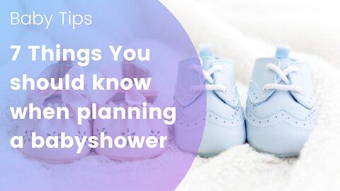 7 Things You should know when planning a babyshower