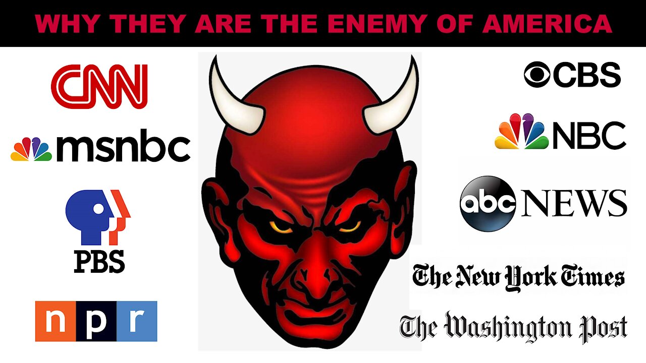 Why the corrupt leftist media is the enemy of the people