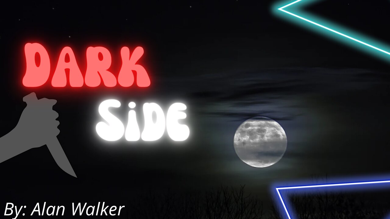 Dark Side (By: Alan Walker)