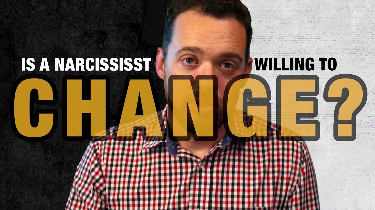 Is a Narcissist Willing to Change?