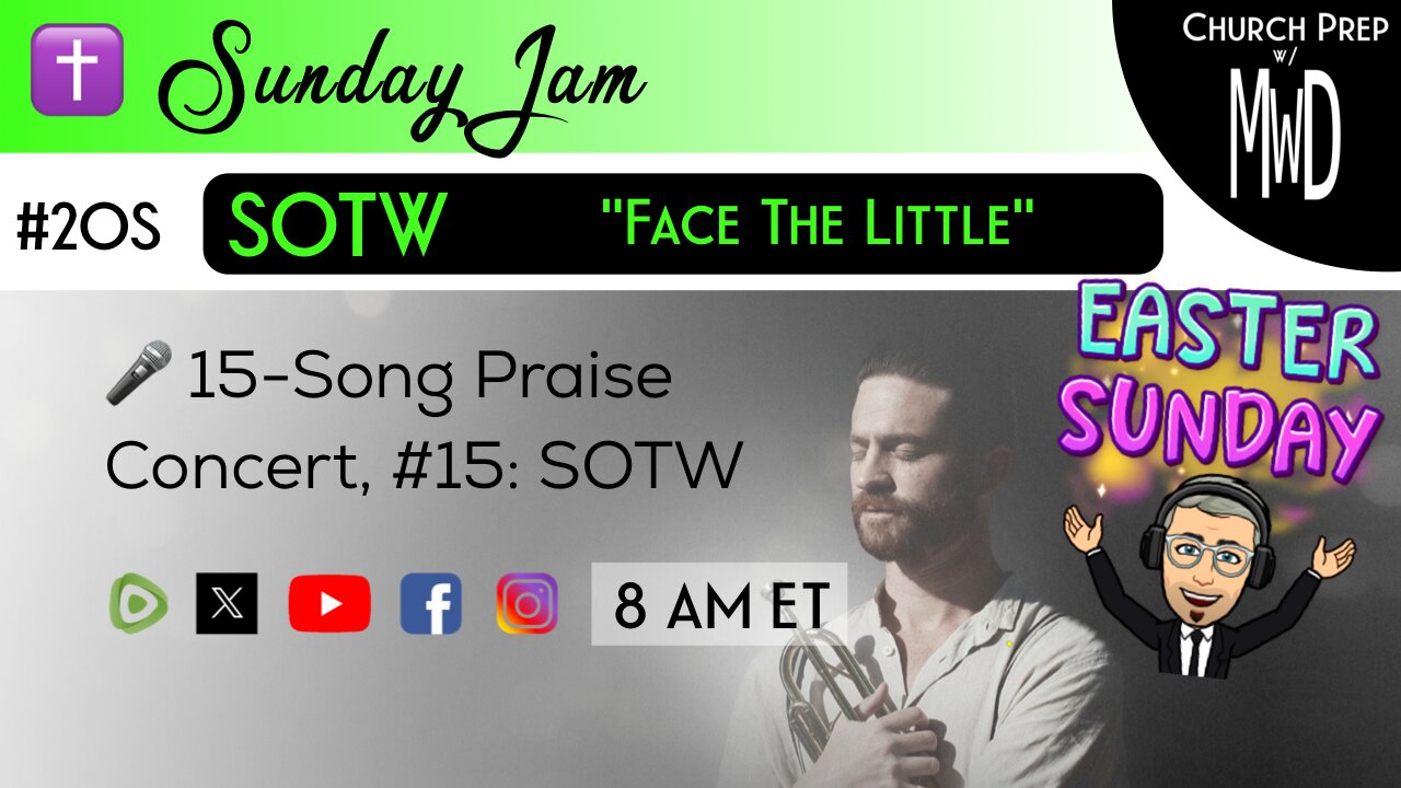 ✝️ #20S 🎤Sunday Jam, ft SOTW: "Face The Little" | Church Prep w/ MWD