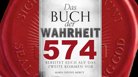 Der Hauptgrund, warum das Christentum angegriffen wird(Buch der Wahrheit Nr 574)