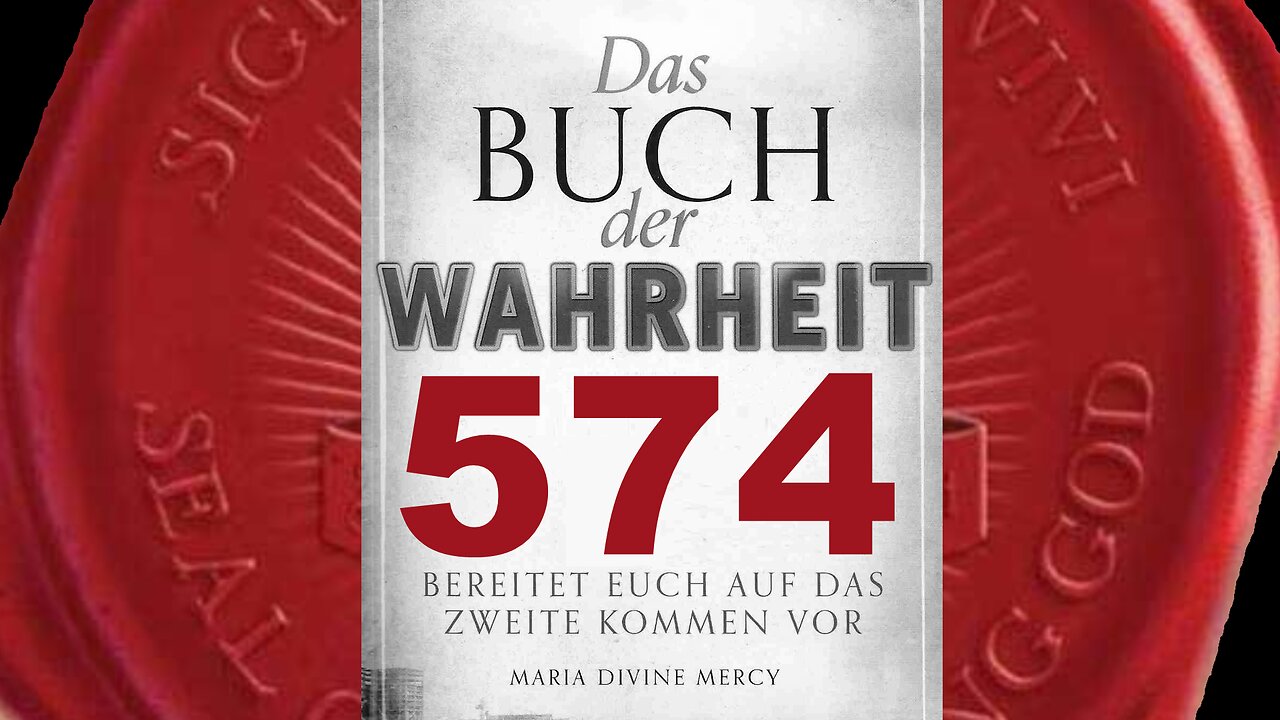 Der Hauptgrund, warum das Christentum angegriffen wird(Buch der Wahrheit Nr 574)