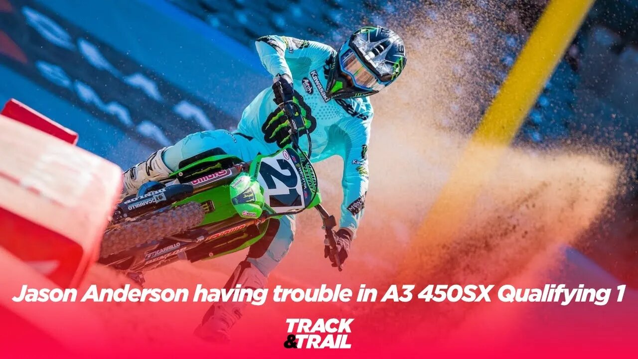 Jason Anderson having trouble in A3 450SX Qualifying 1