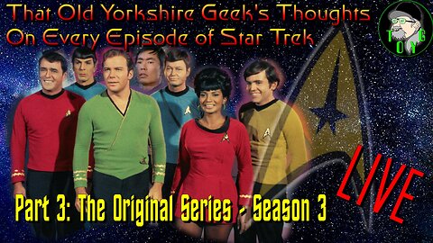 TOYG's Thoughts on Every Episode of Star Trek - Part 3 - The Original Series Season 3