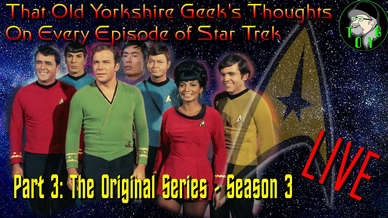 TOYG's Thoughts on Every Episode of Star Trek - Part 3 - The Original Series Season 3