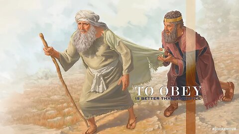 TO OBEY IS BETTER THAN SACRIFICE; AND TO HEARKEN THAN THE FAT OF RAMS
