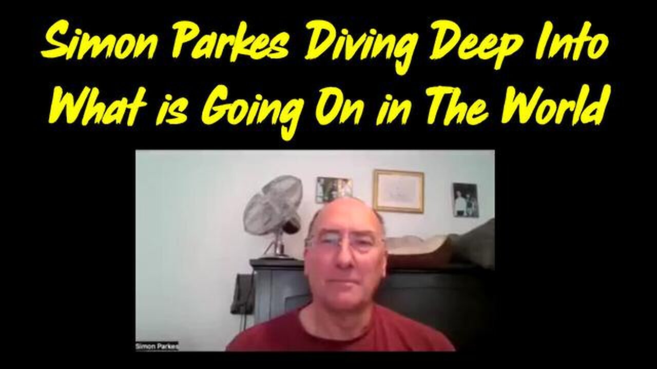 SIMON PARKES & LAURA EISENHOWER: DIVING DEEP INTO WHAT IS GOING ON IN THE WORLD