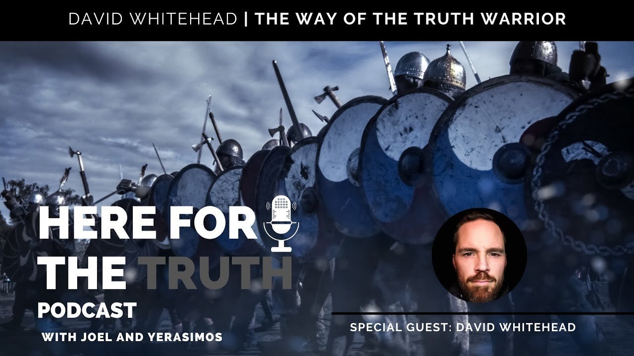 Episode 6 - David Whitehead | The Way Of The Truth Warrior