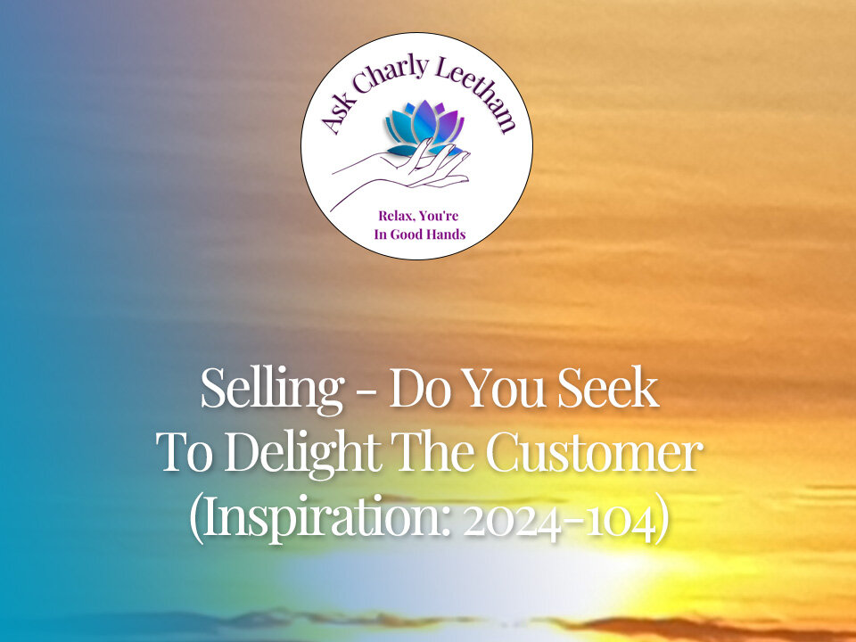 Selling - Do You Seek To Delight The Customer? (2024/104)