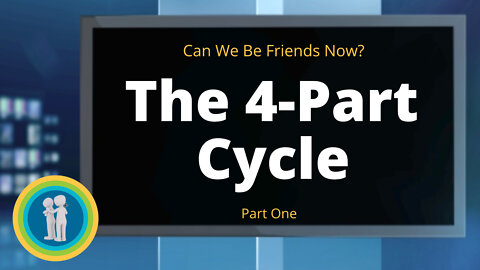 08 - The 4-Part Cycle Throughout the Scriptures, Part 1 - Can We Be Friends Now?