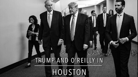 Trump and O’Reilly in Houston on History Tour