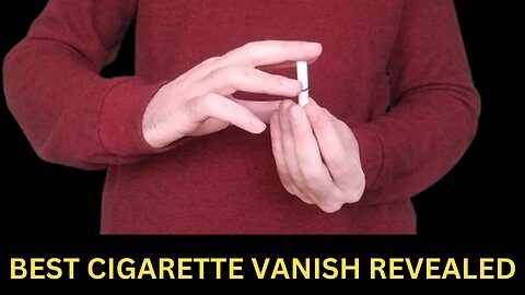 BEST CIGARETTE VANISH REVEALED