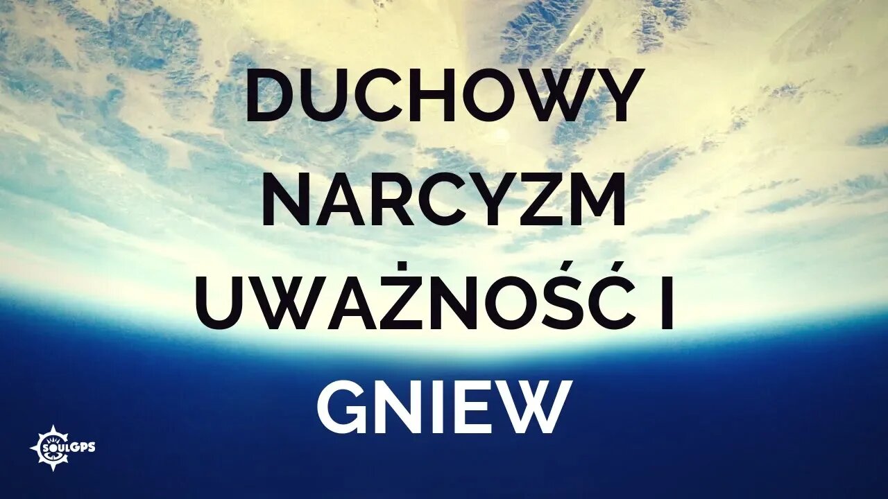 Duchowy narcyzm, uważność i gniew