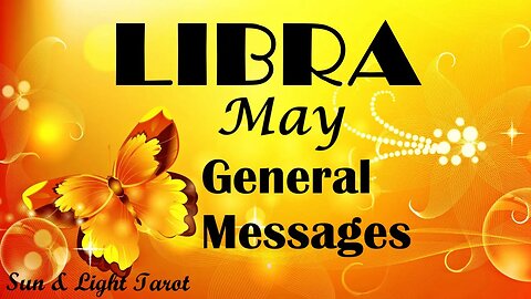 Libra "Happy Surprises! Someone Wants To Reunite & A Lucky Turn of Events" May General Messages