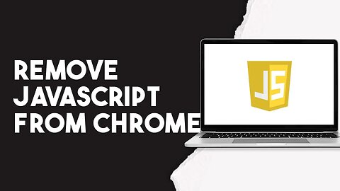 How To Remove Javascript From Chrome