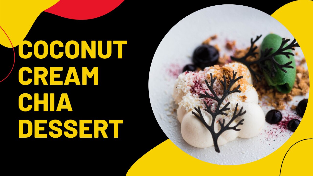 COCONUT CREAM CHIA DESSERT