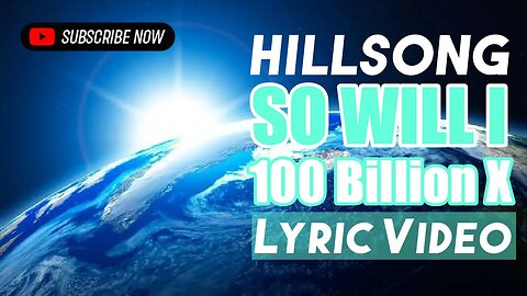 Hillsong | So Will I (100 Billion X) New Lyric Video