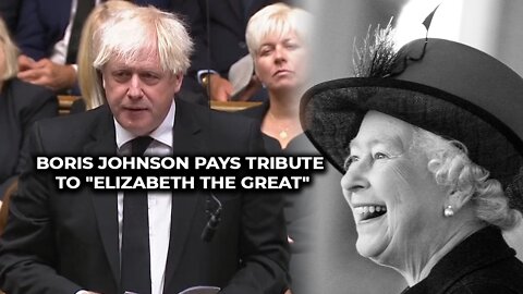 Boris Johnson pays tribute to "Elizabeth the Great"