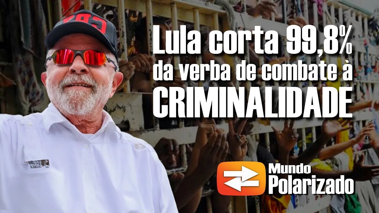 Lula corta até 99,8% do orçamento para COMBATE à CRIMINALIDADE