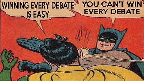 You can't win every debate