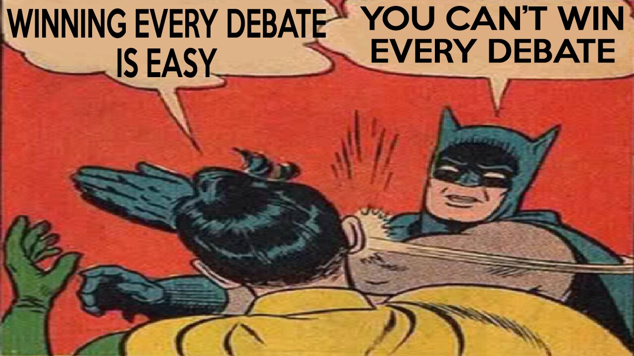 You can't win every debate