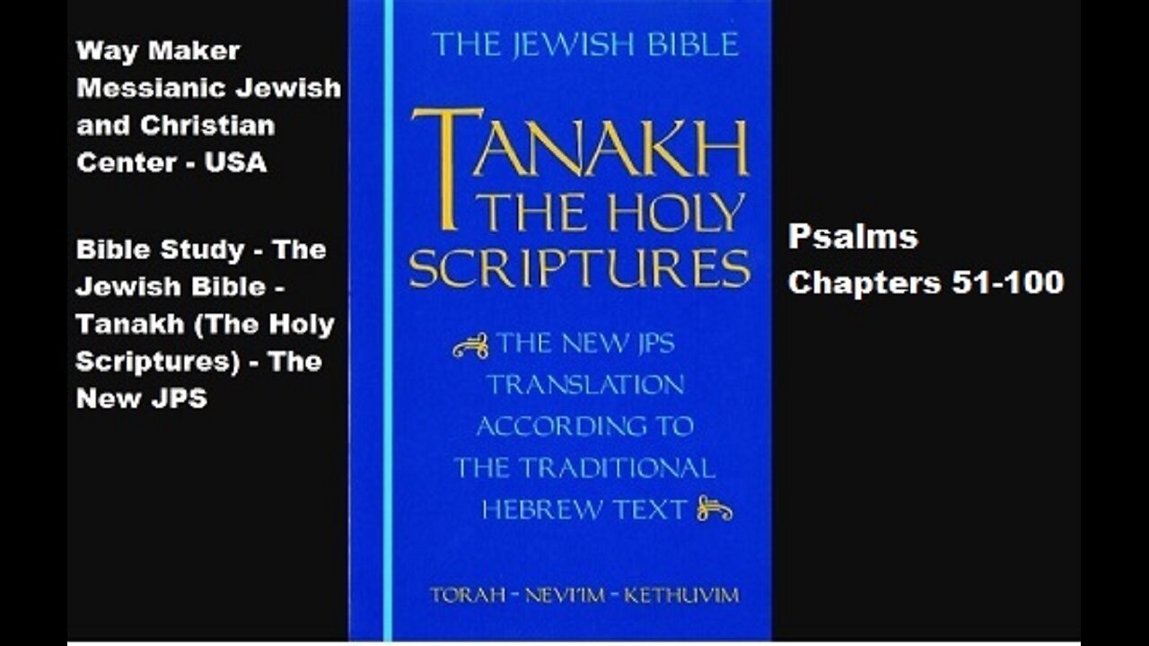 Bible Study - Tanakh (The Holy Scriptures) The New JPS - Psalms 51-100