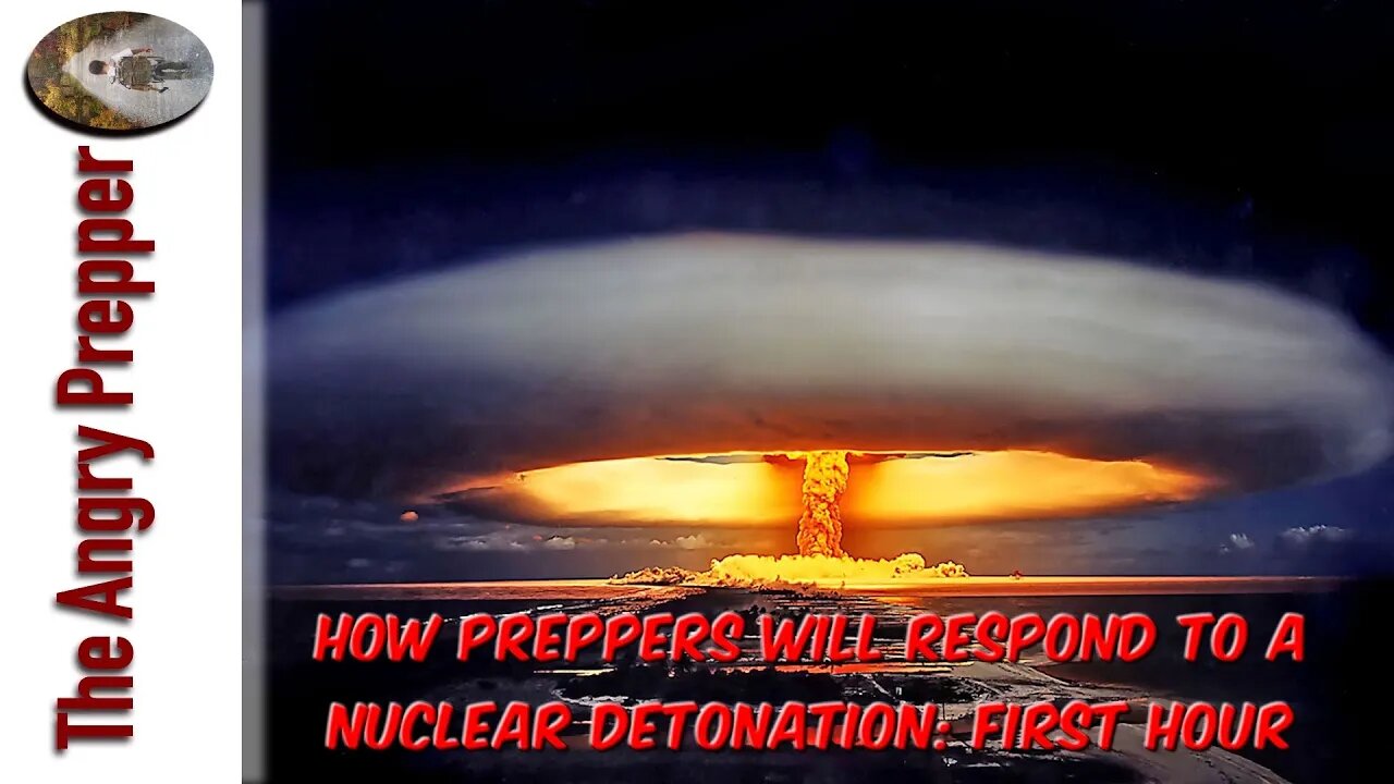 How Preppers Will Respond To A Nuclear Detonation: First Hour