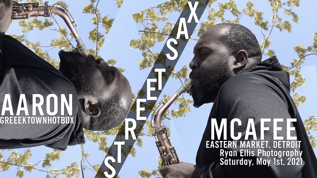 Aaron McAfee - STREET SAX PERFORMANCE - Detroit - GreektownHotBox - Eastern Market - 2021