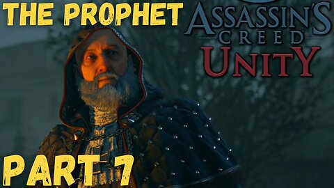 The Prophet - ASSASSIN'S CREED: UNITY - Part 7