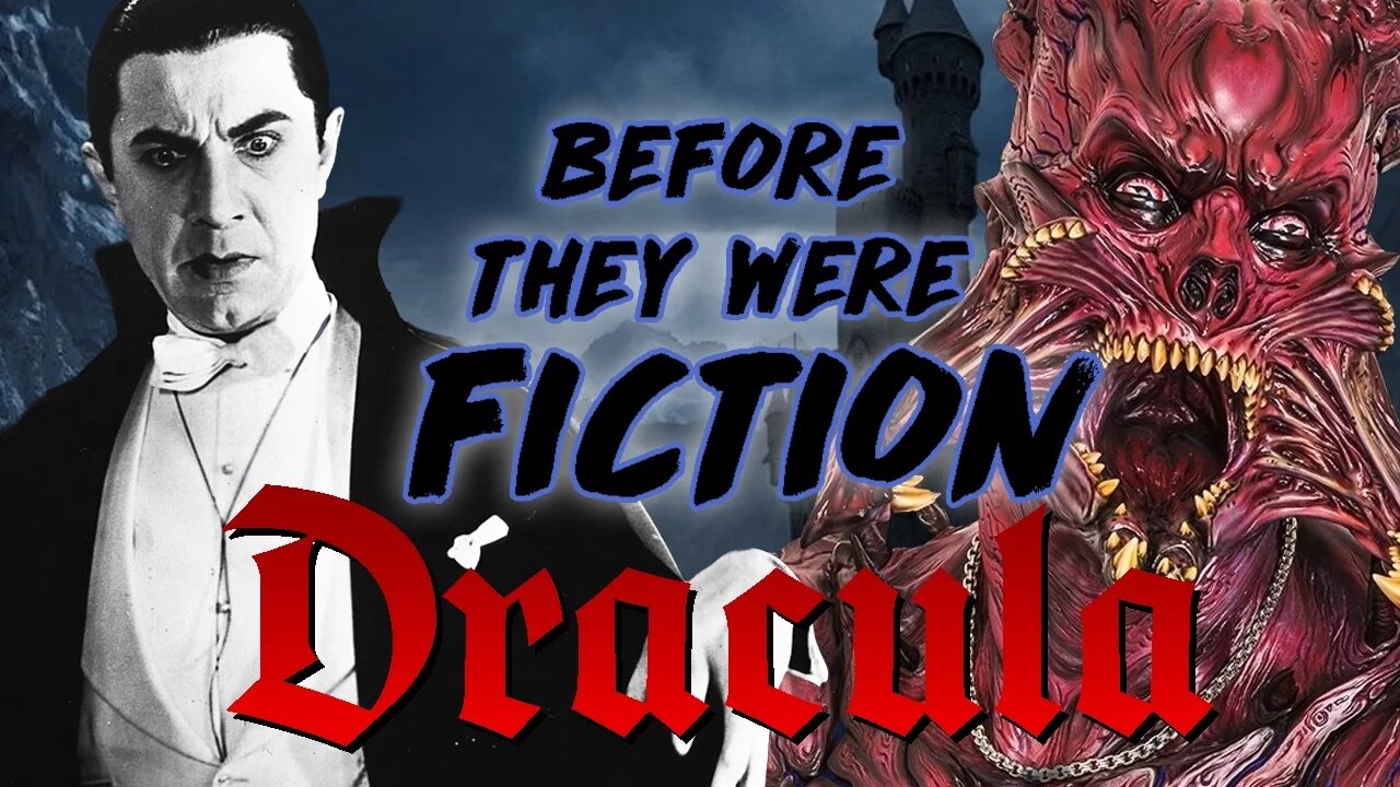 DRACULA - Before They Were FICTION - New Channel !!!