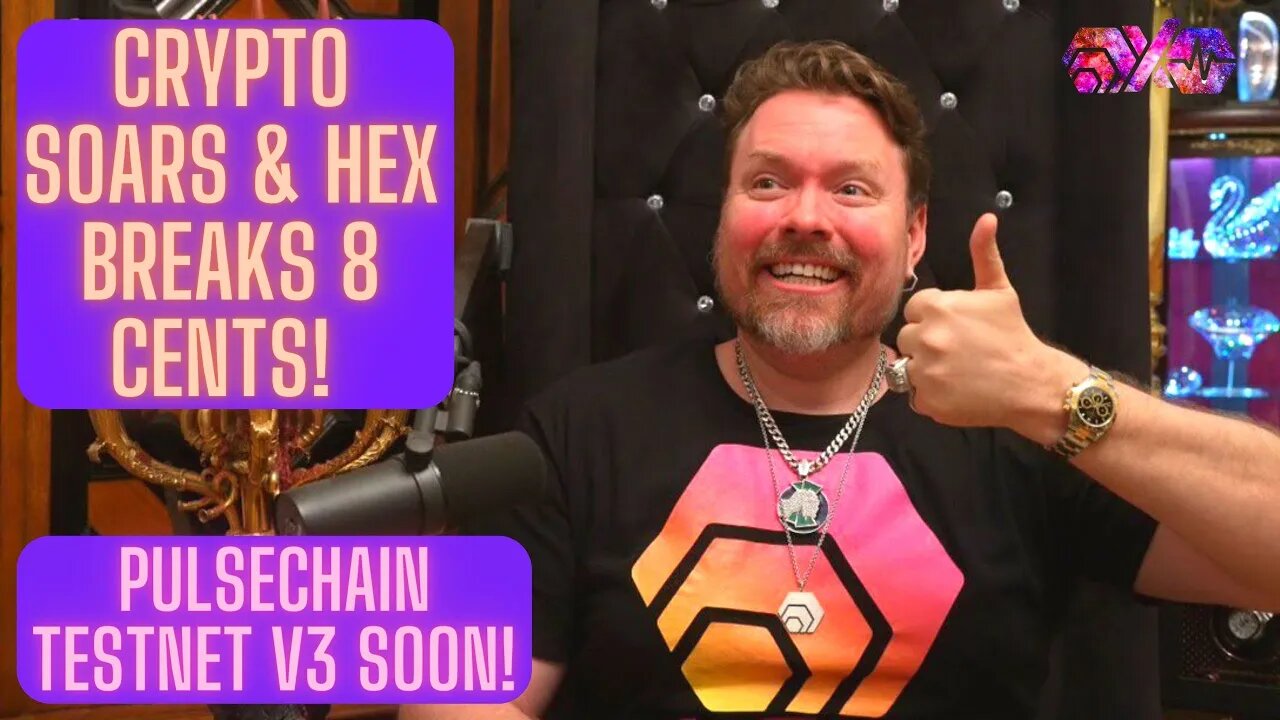 Crypto Soars & Hex Breaks 8 Cents! Pulsechain Testnet V3 Soon!