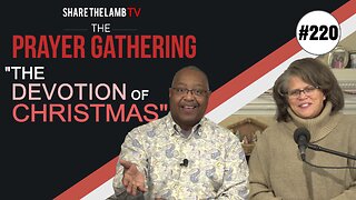 The Devotion of Christmas | The Prayer Gathering | Share The Lamb TV