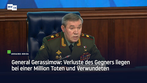 General Gerassimow: Verluste des Gegners liegen bei einer Million Toten und Verwundeten