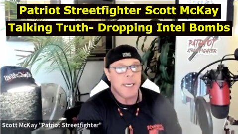 SCOTT MCKAY 5/07/22: TALKING TRUTH - DROPPING INTEL BOMBS