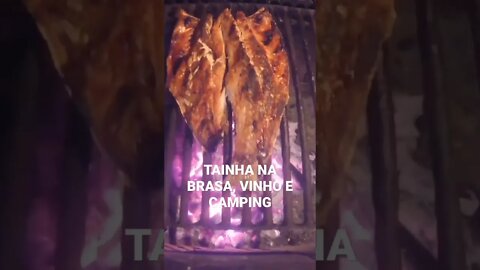 TAINHA NA BRASA, VINHO E CAMPING NO DOMINGÃO